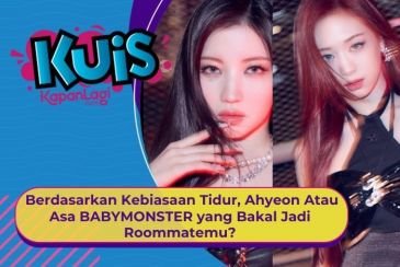[KONTEN KOREA] Berdasarkan Kebiasaan Tidur, Ahyeon Atau Asa BABYMONSTER yang Bakal Jadi Roommatemu?