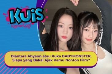 [KONTEN KOREA] Di Antara Ahyeon atau Ruka BABYMONSTER, Siapa yang Bakal Ajak Kamu Nonton Film?