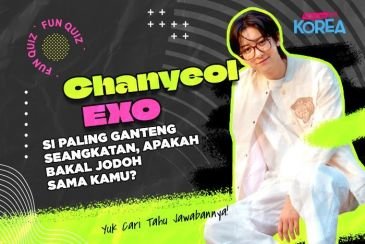 [KUIS KOREA] Chanyeol EXO Si Paling Ganteng Seangkatan, Apakah Bakal Jodoh Sama Kamu?