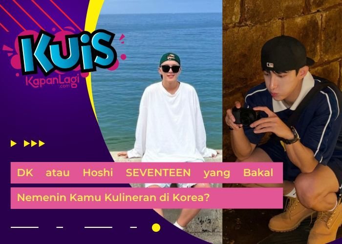 [KONTEN KOREA] Siapa Di Antara DK dan Hoshi SEVENTEEN yang Bakal Nemenin Kamu Kulineran di Korea?