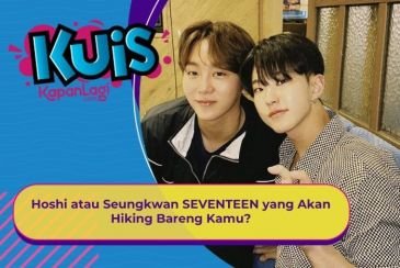 [KONTEN KOREA] Hoshi atau Seungkwan SEVENTEEN yang Akan Hiking Bareng Kamu?