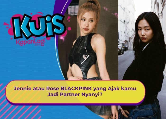 [KONTEN KOREA] Jennie atau Rose BLACKPINK yang Ajak kamu Jadi Partner Nyanyi?