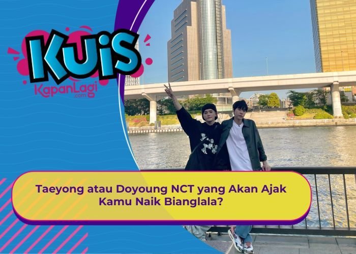 [KONTEN KOREA] Taeyong atau Doyoung NCT yang Akan Ajak Kamu Naik Bianglala?