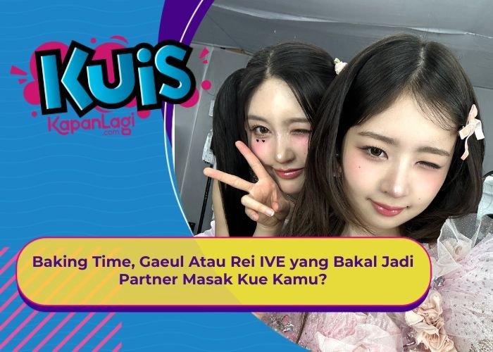 [KONTEN KOREA] Baking Time, Gaeul Atau Rei IVE yang Bakal Jadi Partner Masak Kue Kamu?