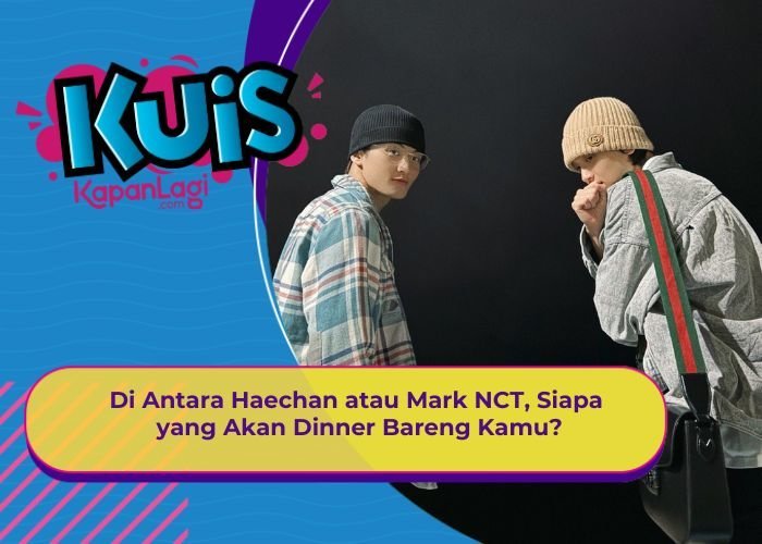 [KONTEN KOREA] Di Antara Haechan atau Mark NCT, Siapa yang Akan Dinner Bareng Kamu?