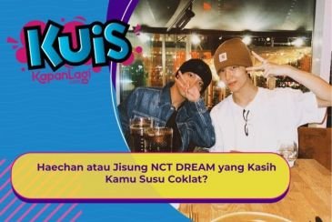[KONTEN KOREA] Haechan atau Jisung NCT DREAM yang Kasih Kamu Susu Coklat?