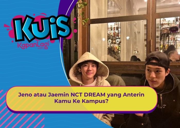 [KONTEN KOREA] Jeno atau Jaemin NCT DREAM yang Anterin Kamu Ke Kampus?