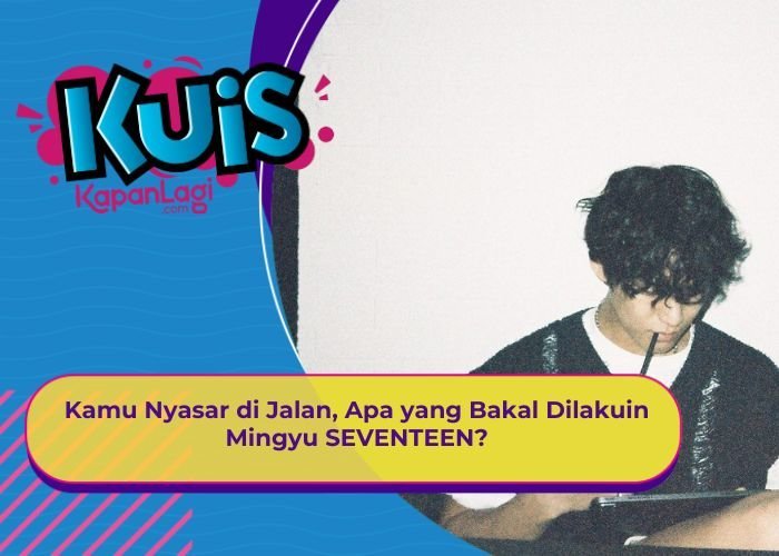 [KONTEN KOREA] Kamu Nyasar di Jalan, Apa yang Bakal Dilakuin Mingyu SEVENTEEN?