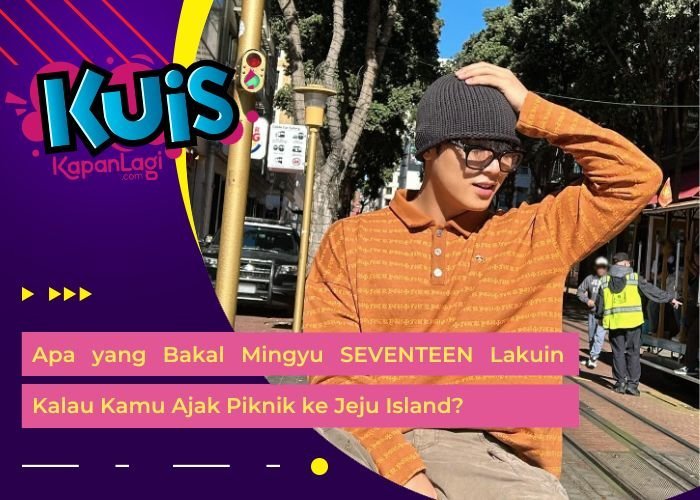 [KONTEN KOREA] Apa yang Bakal Mingyu SEVENTEEN Lakuin Kalau Kamu Ajak Piknik ke Jeju Island?