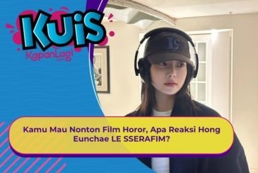[KONTEN KOREA] Kamu Mau Nonton Film Horor, Apa Reaksi Hong Eunchae LE SSERAFIM?