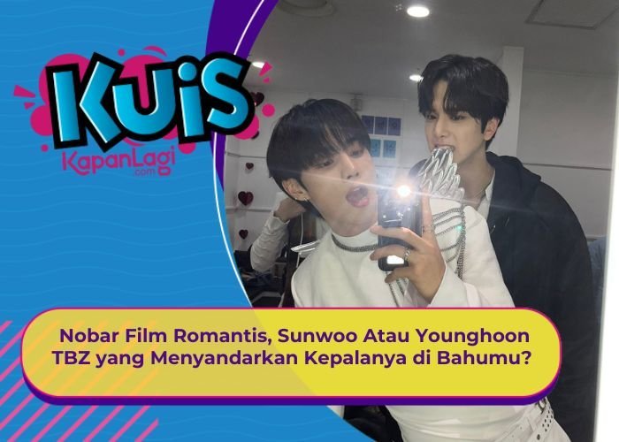 [KONTEN KOREA] Nobar Film Romantis, Sunwoo Atau Younghoon TBZ yang Menyandarkan Kepalanya di Bahumu?