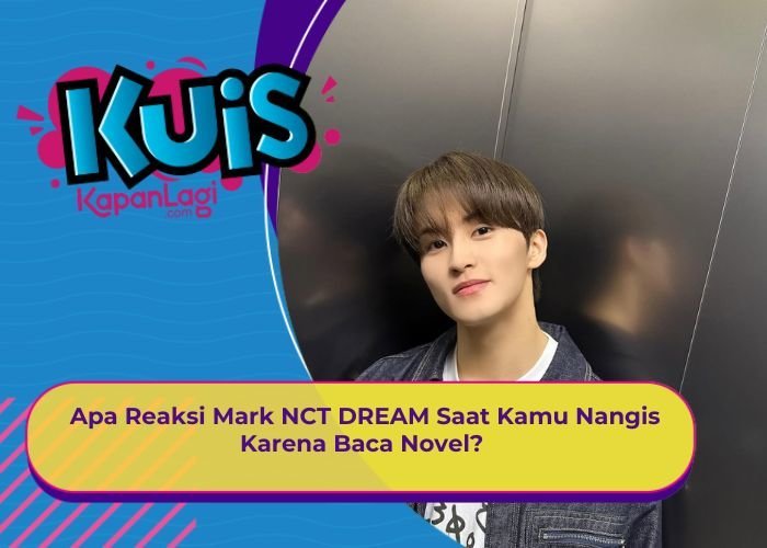 [KONTEN KOREA] Apa Reaksi Mark NCT DREAM Saat Kamu Nangis Karena Baca Novel?