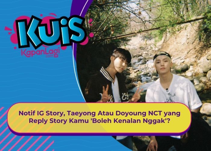 [KONTEN KOREA] Notif IG Story, Taeyong Atau Doyoung NCT yang Reply Story Kamu 'Boleh Kenalan Nggak'?