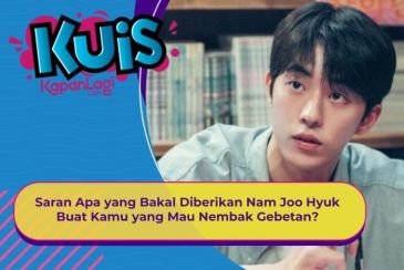 [KONTEN KOREA] Saran Apa yang Bakal Diberikan Nam Joo Hyuk Buat Kamu yang Mau Nembak Gebetan?