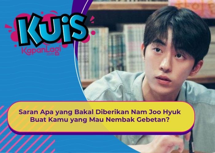 [KONTEN KOREA] Saran Apa yang Bakal Diberikan Nam Joo Hyuk Buat Kamu yang Mau Nembak Gebetan?