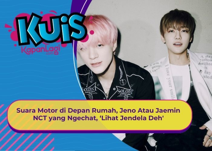 [KONTEN KOREA] Suara Motor di Depan Rumah, Jeno Atau Jaemin NCT yang Ngechat, ‘Lihat Jendela Deh'