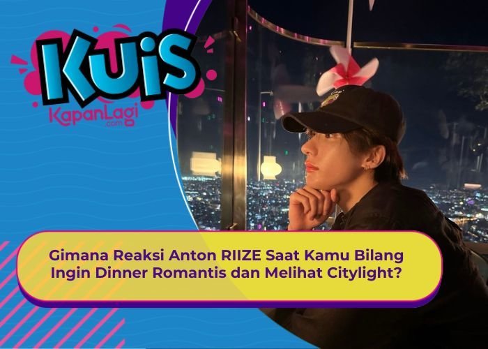 [KONTEN KOREA] Gimana Reaksi Anton RIIZE Saat Kamu Bilang Ingin Dinner Romantis & Melihat Citylight?