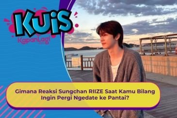 [KONTEN KOREA] Gimana Reaksi Sungchan RIIZE Saat Kamu Bilang Ingin Pergi Ngedate Ke Pantai?