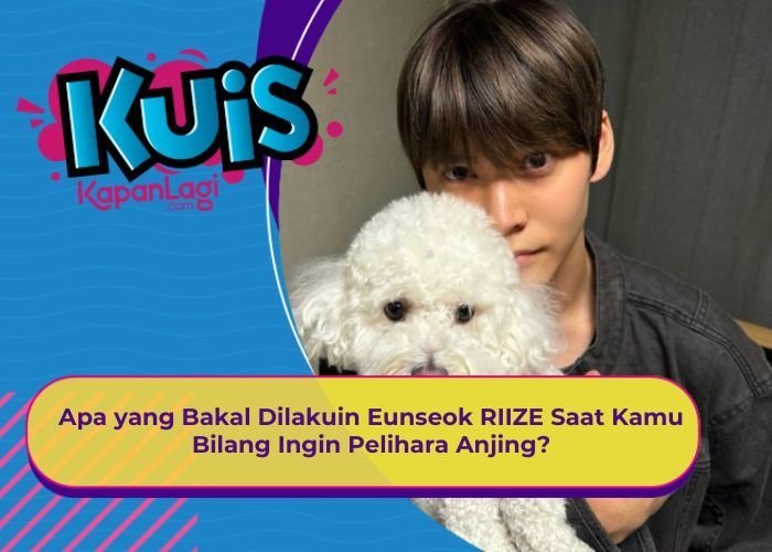 [KONTEN KOREA] Apa yang Bakal Dilakuin Eunseok RIIZE Saat Kamu Bilang Ingin Pelihara Anjing?