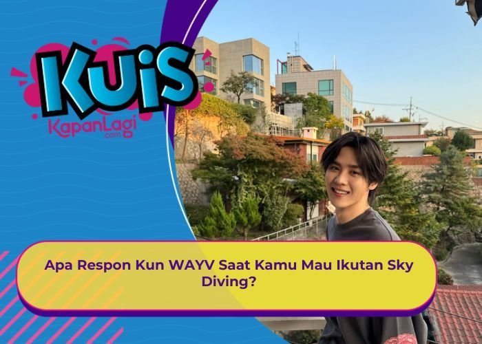 [KONTEN KOREA] Apa Respon Kun WAYV Saat Kamu Mau Ikutan Sky Diving?