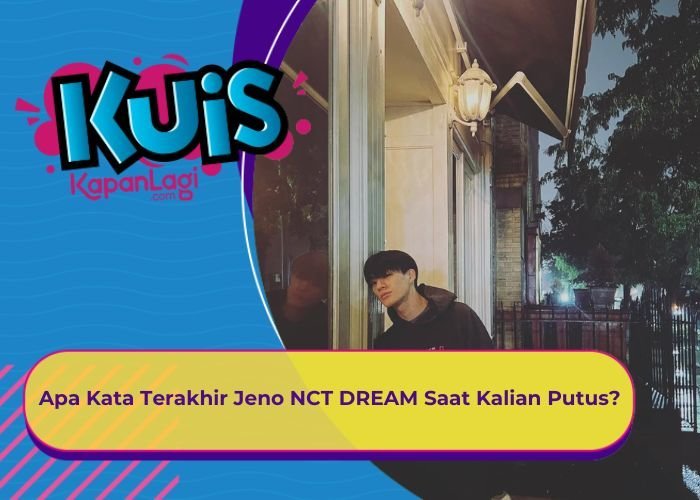 [KONTEN KOREA] Apa Kata Terakhir Jeno NCT DREAM Saat Kalian Putus?