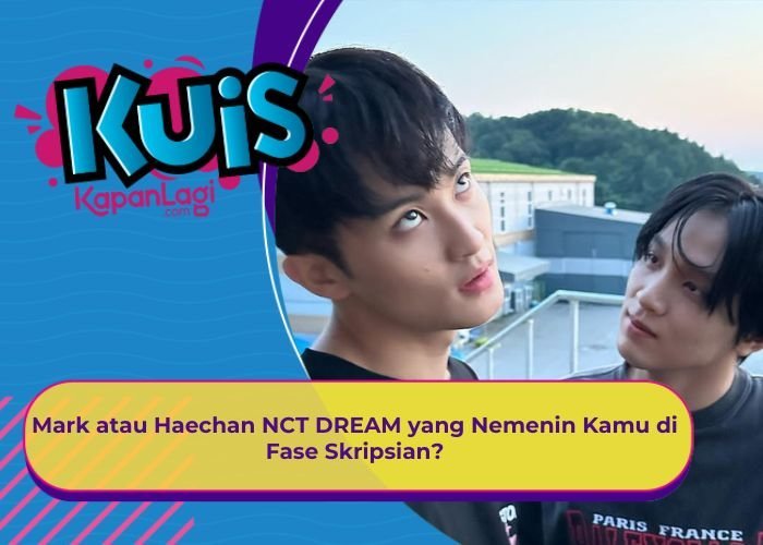 [KONTEN KOREA] Mark atau Haechan NCT DREAM yang Nemenin Kamu di Fase Skripsian?