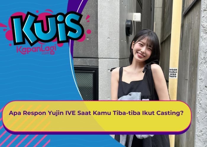 [KONTEN KOREA] Apa Respon Yujin IVE Saat Kamu Tiba-tiba Ikut Casting?