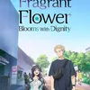 The Fragrant Flower Blooms with Dignity tayang perdana pada 6 Juli 2025