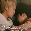BETWEEN US
