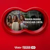 Mama-Mama Pengejar Cinta
