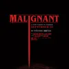 MALIGNANT