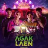 \&#039;AGAK LAEN\&#039;