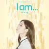 I AM...