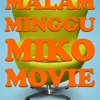 MALAM MINGGU MIKO MOVIE