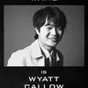 Ben Wang sebagai Wyatt Callow