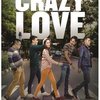 'CRAZY LOVE' adalah film yang rilis tahun 2013 silam karya sutradara Guntur Soeharjanto. Film ini dibintangi oleh Adipati Dolken dan juga Tatjana Saphira.