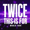 TWICE Umumkan Tur Dunia Baru &#039;THIS IS FOR&#039;