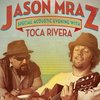 Jason Mraz Special Acoustic Evening with Toca Rivera