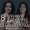 8 Penyanyi Cewek Indonesia Ini Bakal Tetap Populer di Masa Depan