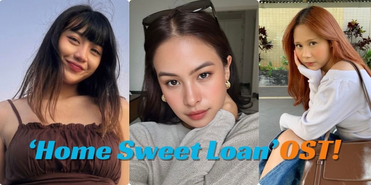 8 Original Soundtrack Film 'HOME SWEET LOAN' that Makes You Cry Even More, Featuring Songs from Nadin Amizah to IDGITAF!