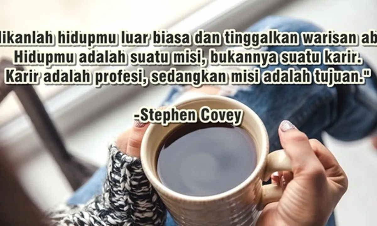 85 Kata-Kata Luar Biasa, Bijak dan Inspiratif yang Bermanfaat Bagi Kehidupan