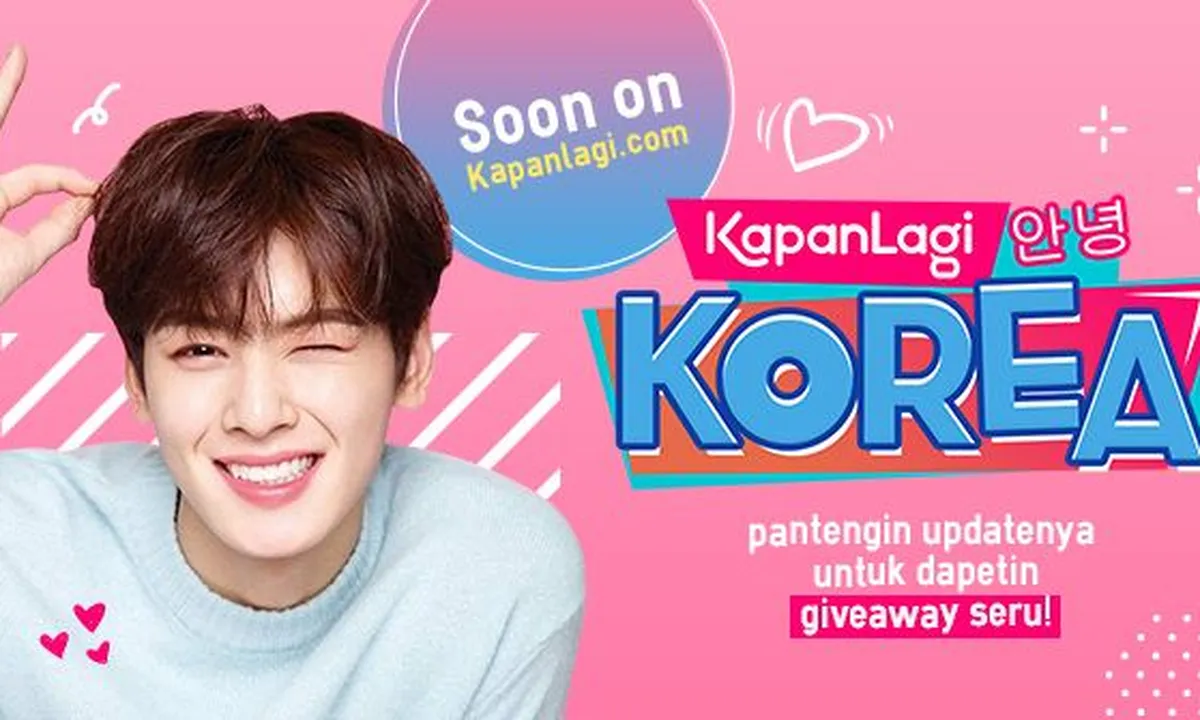 Be Ready, Banyak Giveaway Buat Kalian di Launching KapanLagi Korea!