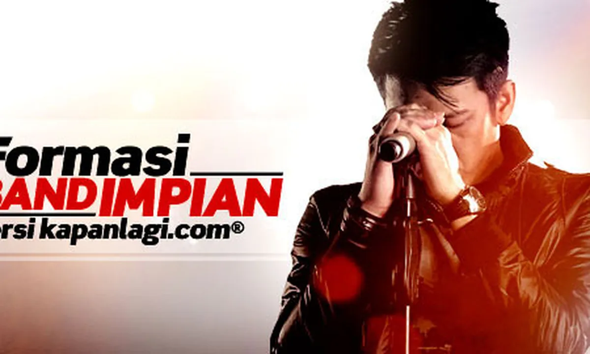 Formasi Band Impian Versi KapanLagi.com®