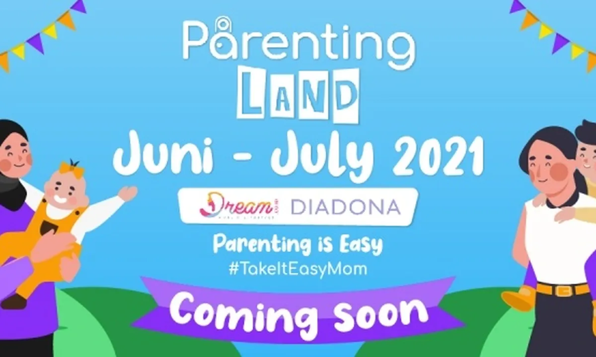 Parenting Land 2021, Acara Untuk 'Bonding Time' Kamu dan Sang Buah Hati