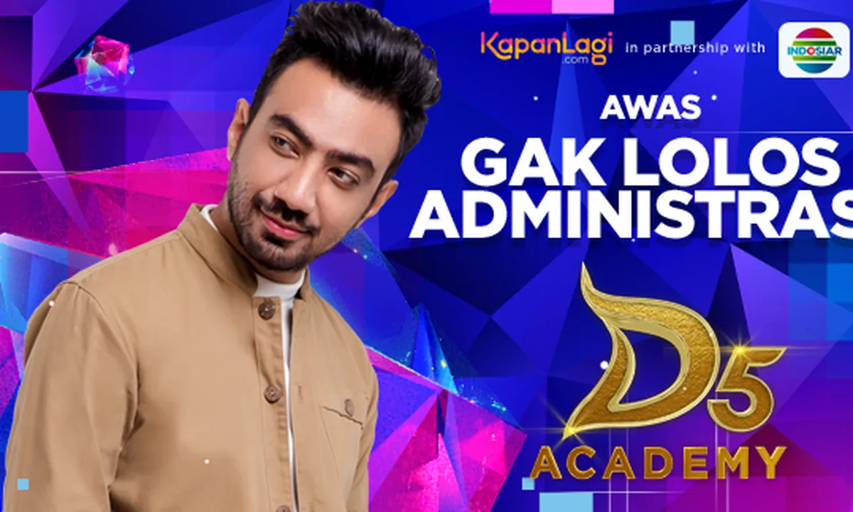 Sudah Daftar D'Academy 5? Ada Beberapa Yang Gak Lolos Administrasi Karena Ini
