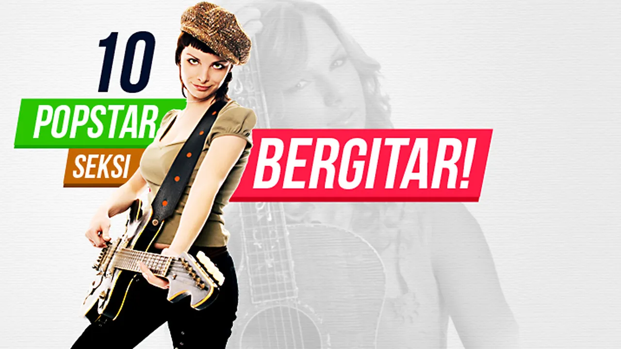 10 Pose Seksi Para Popstar Wanita Dengan Gitarnya
