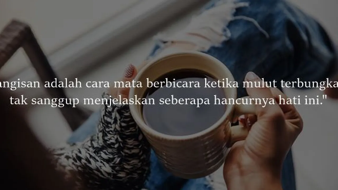 100 Kata-Kata Cinta Kecewa yang Mendalam, Jadi Ungkapan Hati yang Sedang Sakit