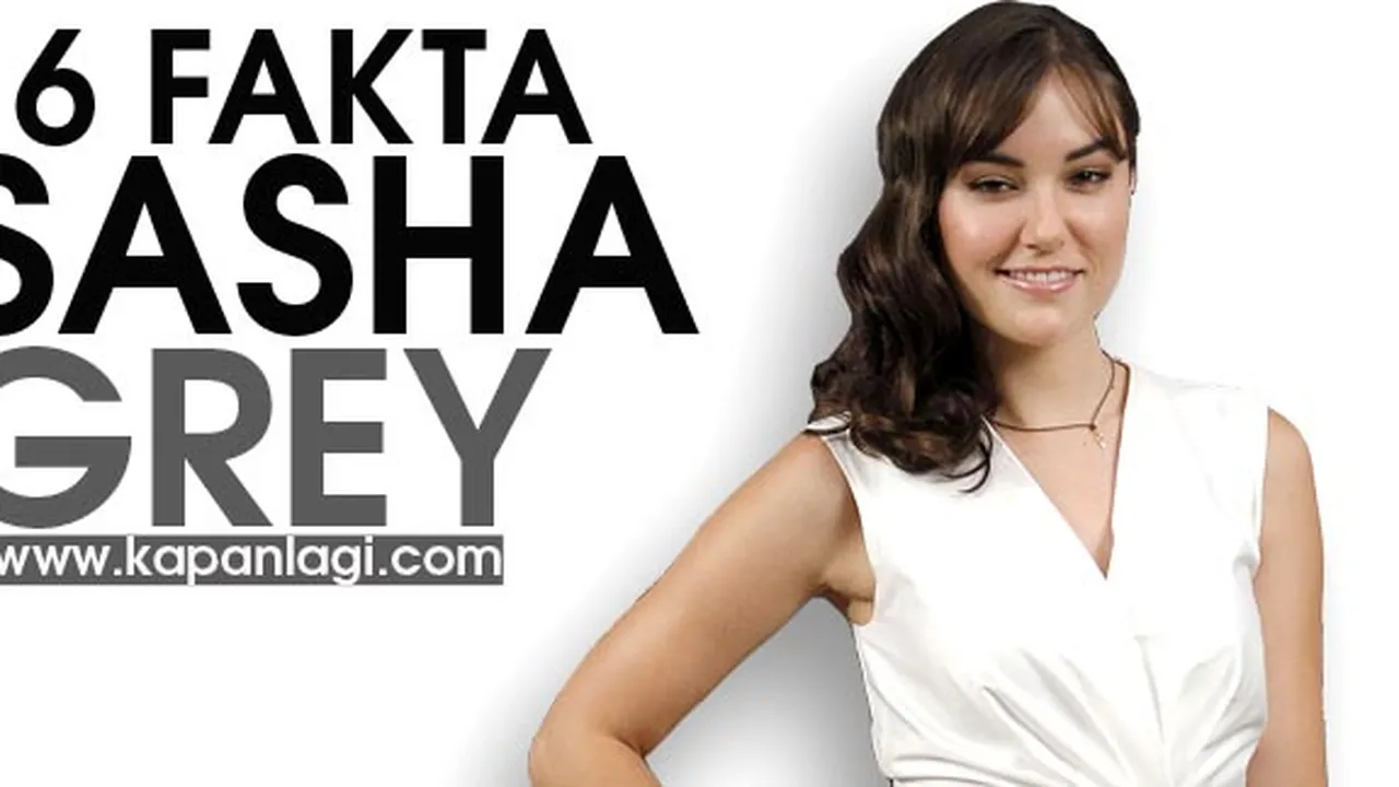 6 Fakta Sasha Grey Yang Nggak Boleh Dilewatkan