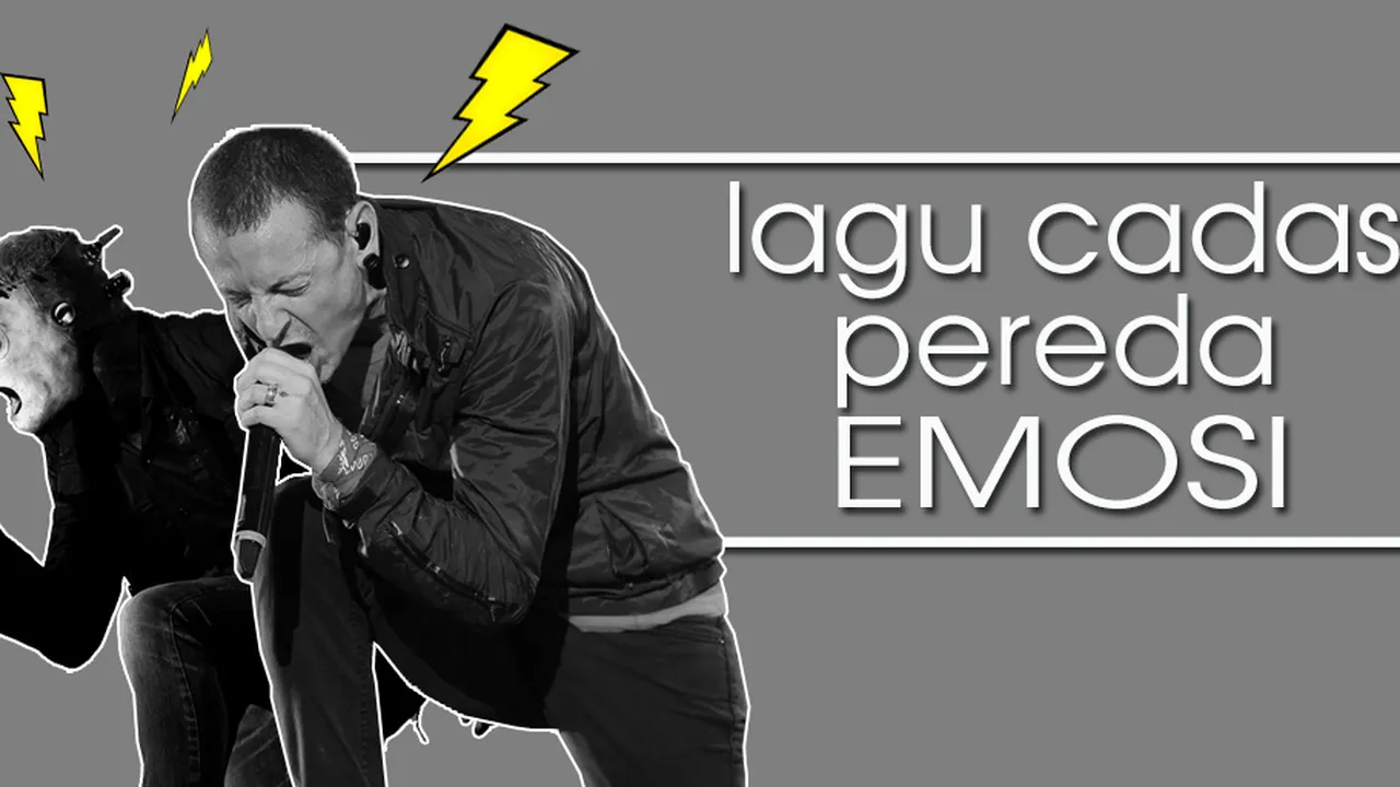 7 lagu Cadas Yang Cocok Didengar Saat Emosi Memuncak