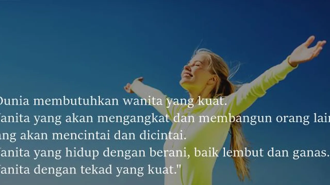 120 Kata-Kata Bijak Seorang Wanita yang Keren, Jadi Sebuah Motivasi Hidup